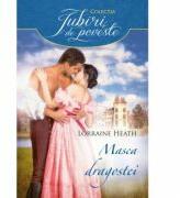 Masca dragostei - Lorraine Heath (ISBN: 9786063324307)