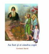 Au fost si ei candva copii. Cuviosul David - Ana Iacov (ISBN: 9786065503373)