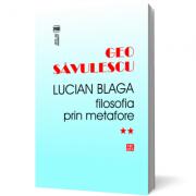 Lucian Blaga. Filosofia prin metafore - Geo Savulescu (ISBN: 9789736454530)