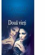 Doua vieti - Danielle Steel (ISBN: 9786066007009)