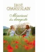 Minciuni din dragoste - Diane Chamberlain (ISBN: 9786066007849)