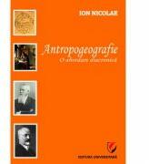 Antropogeografie. O abordare diacronica - Ion Nicolae (ISBN: 9786065911284)