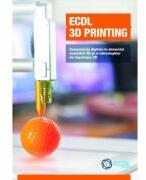 ECDL 3D Printing. Competente digitale in domeniul modelarii 3D si al tehnologiilor de imprimare 3D - Alexandru Cazacu (ISBN: 9786069443309)