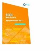 ECDL Baze de date. Microsoft Access 2013 - Raluca Constantinescu, Ionut Danaila (ISBN: 9786069452523)