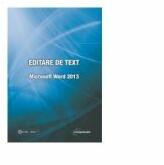 Editare de text. Microsoft Word 2013 - Raluca Constantinescu, Ionut Danaila (ISBN: 9789731719269)