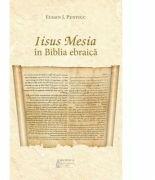 Iisus Mesia in Biblia ebraica - Eugen J. Pentiuc (ISBN: 9786062900984)