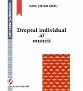 Dreptul individual al muncii - Radu Stefan Patru (ISBN: 9786062807290)