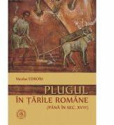 Plugul in Tarile Romane (pana in sec. XVIII) - Nicolae Edroiu (ISBN: 9786067970890)