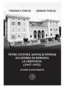 Intre cultura, santaj si spionaj - Veronica Turcus, Serban Turcus (ISBN: 9786067971460)