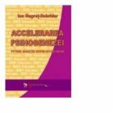 Accelerarea psihogenezei - Puterea educatiei asupra naturii umane - prof. univ. dr. Ion Negret-Dobridor (ISBN: 9789738066793)