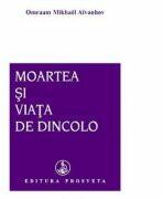 Moartea si viata de dincolo - Omraam Mikhael Aivanhov (ISBN: 9786068181080)