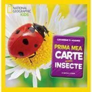 National Geographic Kids. Prima mea carte despre insecte - Catherine D. Hughes (ISBN: 9786063303463)