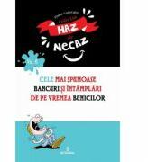 Cele mai spumoase bancuri si intamplari de pe vremea bunicilor - Toma Catargiu (ISBN: 9786069921388)