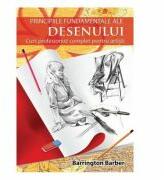 Principiile fundamentale ale desenului - Barrington Barber (ISBN: 9786066097741)