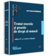 Tratat teoretic si practic de drept al muncii. Editia a 4-a (ISBN: 9786063900235)