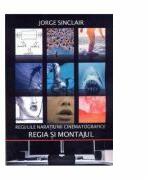 Regulile naratiunii cinematografice. Regia si montajul (ISBN: 9789736684173)