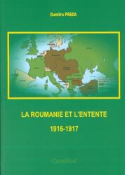 La Roumanie et l'Entente 1916-1917 (ISBN: 9786065510869)