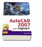 AutoCAD 2007 pentru ingineri (ISBN: 9789732010464)