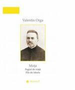 MOTA, pagini de viata, file de istorie - Valentin Org (ISBN: 9789731098395)