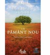 Un pamant nou ed. 3 - Eckart Tolle. Retiparire 2018 (ISBN: 9786065882515)