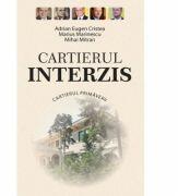 Cartierul interzis - Adrian Eugen Cristea, Marius Marinescu, Mihai Mitran (ISBN: 9786067760682)