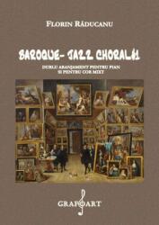 Baroque - Jazz Choral. Pentru pian sau cor mixt (ISBN: 6422374004943)