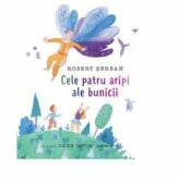 Cele patru aripi ale bunicii - Robert Serban (ISBN: 9789975862813)