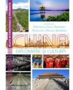 China. Diplomatie si cultura - Alexandru- Mircea Nedelea, Marilena-Oana Nedelea (ISBN: 9786062812898)