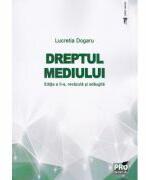 Dreptul mediului. Editia a II-a, revazuta si adaugita - Lucretia Dogaru (ISBN: 9786062612191)