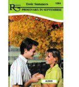 Primavara in septembrie - Essie Summers (ISBN: 9786067362374)