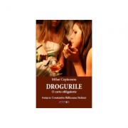 Drogurile. O carte obligatorie - Mihai Copaceanu (ISBN: 9786067118414)