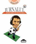 Jurnalul unui iubitor de fotbal - Bogdan Socol (ISBN: 9786066681636)