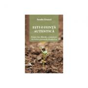 Esti o fiinta autentica. Despre tine, filosofie, comunicare, dezvoltare personala si leadership - Sandu Frunza (ISBN: 9786067117936)