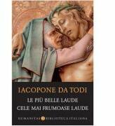 Le piu belle laude. Cele mai frumoase laude (Ed. Bilingva, Italiana - Romana). - Iacopone da Todi (ISBN: 9789735062101)