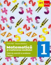 Matematică și explorarea mediului. Caiet de exerciții și probleme. Clasa I. Partea I (ISBN: 9786060761174)