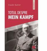 Totul despre Mein Kampf - Claude Quetel (ISBN: 9786063802096)