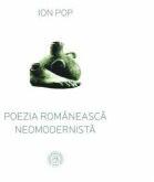 Poezia romaneasca neomodernista - Ion Pop (ISBN: 9786067972801)