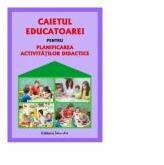 Caietul educatoarei pentru planificarea activitatilor didactice - Gabriela Berbeceanu (ISBN: 9786066301558)