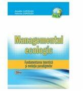 Managementul Ecologic. Fundamentarea teoretica si evolutia paradigmelor - Arcadie Capcelea (ISBN: 9789975678353)