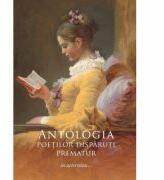 Antologia poetilor disparuti prematur - Nicolae Eftenie (ISBN: 9786060291626)
