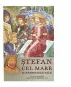 Stefan Cel Mare si razboaiele sale. Volumul 2 - Constantin Rezachevici (ISBN: 9789975341233)