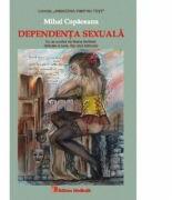 Dependenta sexuala - Mihai Copaceanu (ISBN: 9789733908241)