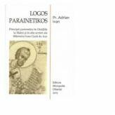 Logos Parainetikos - Principii parenetice in Omiliile la Matei si in alte scrieri ale Sfantului Ioan Gura de Aur - Adrian Ivan (ISBN: 9786067310115)
