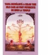 Taina dezvaluita a celor trei zile care au fost petrecute de Iisus la templu - Jakob Lorber (ISBN: 9789739785891)