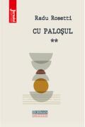 Cu palosul, volumul 2 - Radu Rosetti (ISBN: 9786064615657)