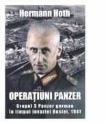 Operatiuni Panzer. Grupul 3 Panzer german in timpul invaziei Rusiei, 1941 - Hermann Hoth (ISBN: 9786069455098)