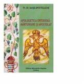Apologetica Ortodoxa. Marturisire si apostolat - Ionita Apostolache (ISBN: 9786067310054)