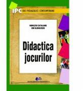 Didactica jocurilor - Horatiu Catalano, Ion Albulescu (ISBN: 9786063107849)