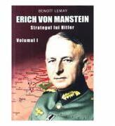 Erich von Manstein, strategul lui Hitler Volumul 1 - Benoit Lemay (ISBN: 9786069426999)