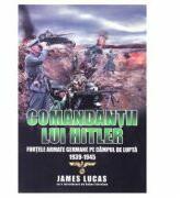 Comandantii lui Hitler - James Lucas (ISBN: 9786069426937)